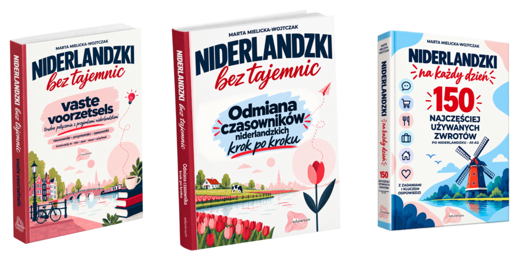 Ebooki do nauki niderlandzkiego od Eduversum: odmiana czasowników, vaste voorzetsels i 150 zwrotów